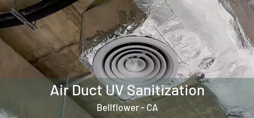  Air Duct UV Sanitization Bellflower - CA