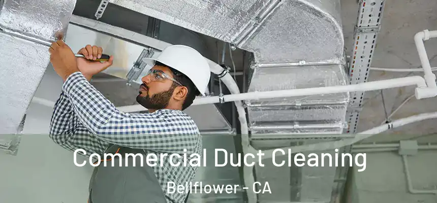 Commercial Duct Cleaning Bellflower - CA