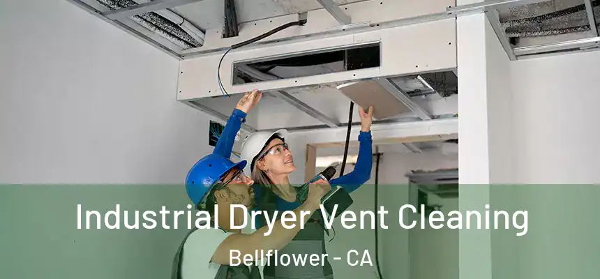 Industrial Dryer Vent Cleaning Bellflower - CA